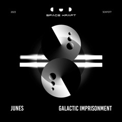 JUNES - Galactic Imprisonment (Original Mix)