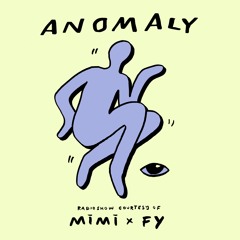 Anomaly Radio Show Courtesy Of MĪMĪ x FY 06.11.2025