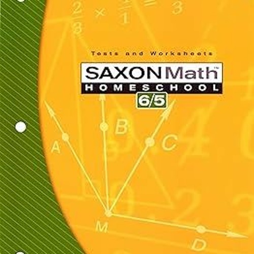 Stream *Get PDF Saxon Math Homeschool 6/5: Tests and Worksheets BY Stephen Hake (Author),John Saxon (A by Yq9tjgdek0 | Listen online for free on SoundCloud stream-get-pdf-saxon-math-homeschool-6-5-tests-and-worksheets-by-stephen-hake-author-john-saxon-a-by-yq9tjgdek0-listen-online-for-free-on-soundcloud