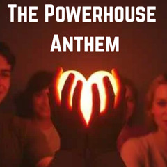 The Powerhouse Anthem PT2 (Best)