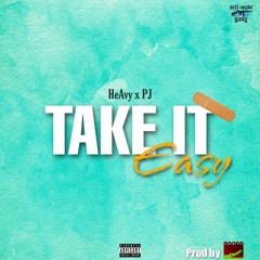 Take It Easy - HeAvy x PJ (Prod. By HOT)