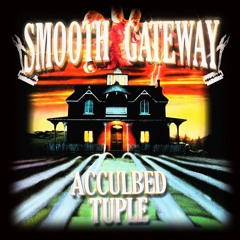 SMOOTH GATEWAY w/ TUPLE