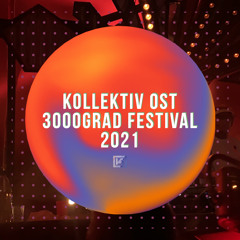 Kollektiv Ost - 3000Grad Festival 2021