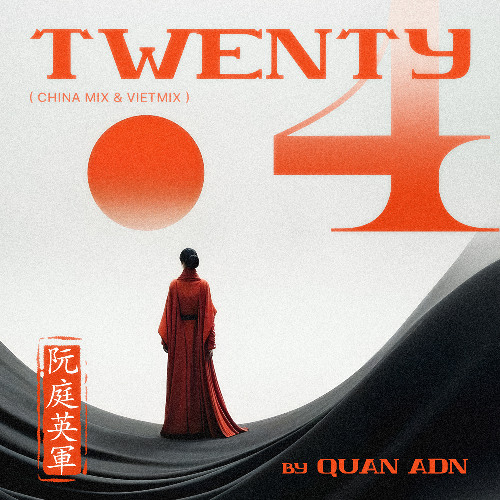 Twenty 4 - China Mix & Vietmix by Quan ADN
