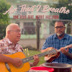 Simi Rova - Air That I Breathe (feat Nezbit Hazleman)