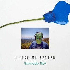 I Like Me Better - Lauv (komodo indie flip)