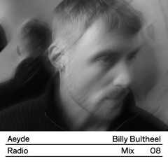 Aeyde Radio — Mix 08: Billy Bultheel