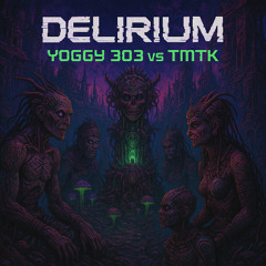 YOGGY 303 Vs TMTK- Delirium