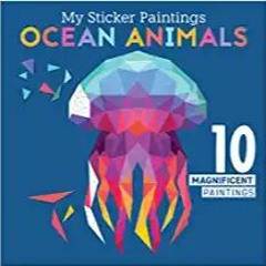 Books⚡️Download❤️ My Sticker Paintings: Ocean Animals: 10 Magnificent Paintings (Happy Fox Books) Fo