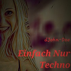 [FreeDL] dJohn - Doe _ Einfach-Nur-Techno @140bpm _ 202309