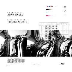 CRUDE Exclusive: Adam Skull - Tbilisi Nights