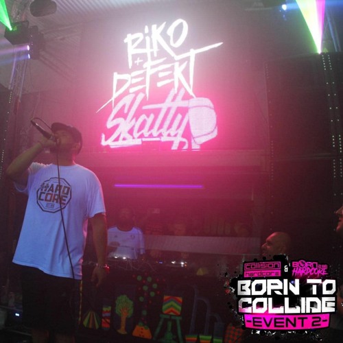 Riko & Ben Defekt with MC Skatty - Born To Collide October 2019
