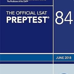 ^Pdf^ The Official LSAT PrepTest 84: (June 2018 LSAT) Written Law School Admission Council (Author)