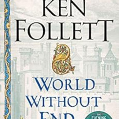 Read KINDLE 💔 World Without End: A Novel (Kingsbridge Book 2) by Ken Follett EBOOK E