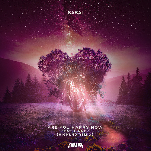 SABAI, Highlnd - Are You Happy Now (Highlnd Remix) (feat. Linney)