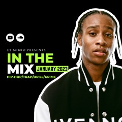 In The Mix January 2023 | NEW Hip-Hop, Trap, Drill  & Grime | DJ Mibro
