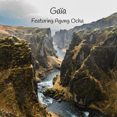 Gaïa - featuring Agung Ocha