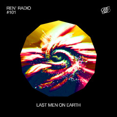 Ren Radio #101 - Last Men On Earth