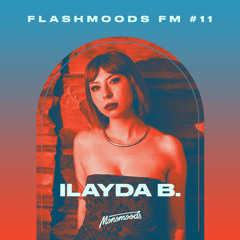 İlayda B. - Flashmoods FM #11