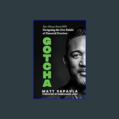 #^DOWNLOAD 📚 GOTCHA : Your Money-Smart GPS Navigating the Five Pitfalls of Financial Freedom <(DOW