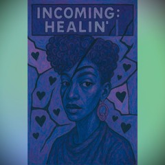 Incoming - Healin
