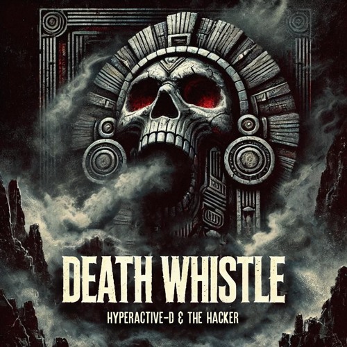 Hyperactive - D & The Hacker - Death Whistle
