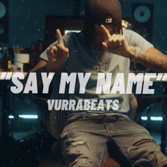 “SAY MY NAME” Official Drill Remix (Prod By. @VurraBeats)