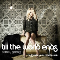 Britney Spears - Till The World Ends (Cajjmere Wray Private Remix)