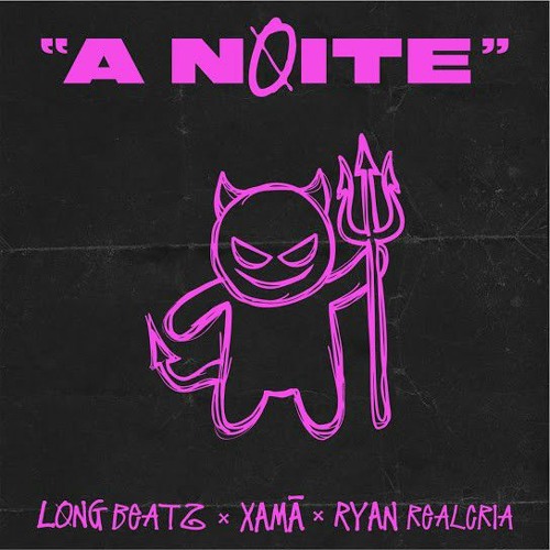 Long Beatz feat Xamã , Ryan Realcria - A noite
