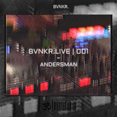 ANDERSMAN | BVNKR.LIVE 001 | PSY-/TRANCE