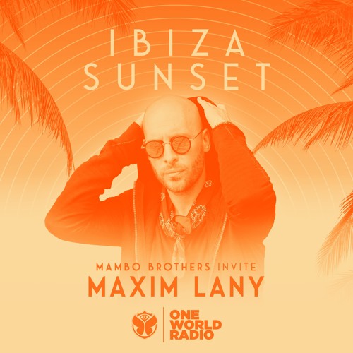 Ibiza Sunset Mix - Mambo Brothers invite Maxim Lany