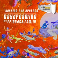 daydreaming with Kassian The Protean (20-08-2021)
