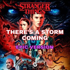 STRANGER THINGS 4 | There's A Storm Coming | Beautiful & Emotional Epic Music