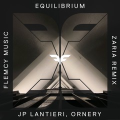 JP Lantieri & Ornery - Equilibrium (Zaria Remix)