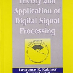 [Read] EPUB 📕 Theory And Application Of Digital Signal Processing by  Lawrence R. Ra