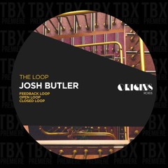 Premiere: Josh Butler - Feedback Loop [ORIGINS RCRDS]