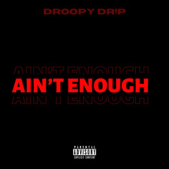 Ain’t Enough