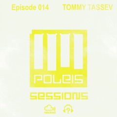 POLEIS SESSIONS - Episode 014 Guestmix TOMMY TASSEV