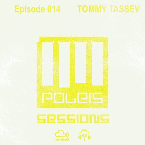 POLEIS SESSIONS - Episode 014 Guestmix TOMMY TASSEV