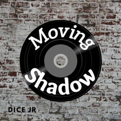 Moving Shadow