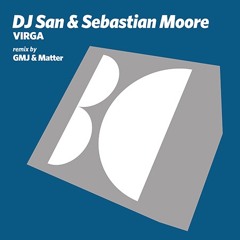 DJ San & Sebastian Moore - Virga (GMJ & Matter Remix)