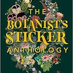 [Access] EBOOK ✉️ The Botanist's Sticker Anthology by DK KINDLE PDF EBOOK EPUB