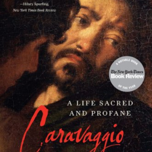 [VIEW] PDF 💝 Caravaggio: A Life Sacred and Profane by  Andrew Graham-Dixon PDF EBOOK
