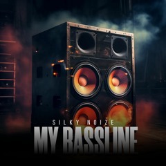 Silky Noize - My Bassline (FREE)