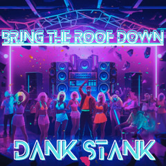 Bring The Roof Down