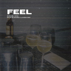 Feel - dublon, Deza (DAAN DE HAARDT & DISSO EDIT)