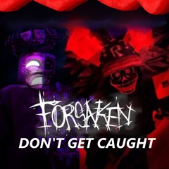 DON'T GET CAUGHT - FORSAKEN THEME SONG (Instrumental)