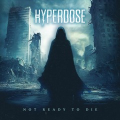 Hyperdose - Not Ready To Die