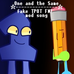 One and the Same (TPOT 19 FNF song)