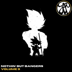 Nothin' But Bangers (Volume 9)